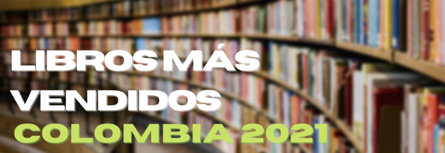 libros más vendidos colombia 2021